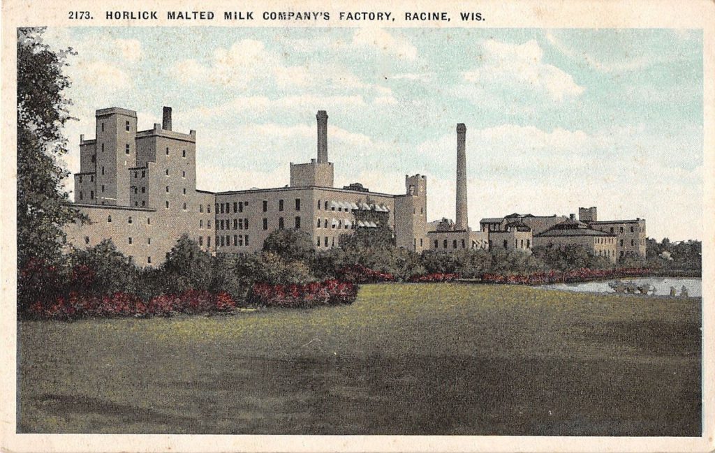 The Horlick’s Malted Milk Company plant, just outside Racine Wisconsin, c. 1900. Note the pond at far right—an important source of water for the factory.