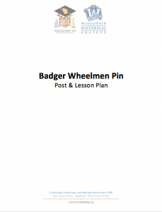 Click on this to access the badger wheelmen pin post and lesson plan