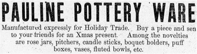 1888 Advertisement for Pauline Pottery. It explains that pottery makes a great Christmas gift. 
