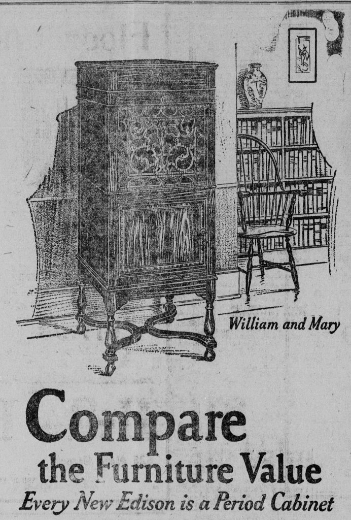 Advertisement for a Edison phonograph cabinet, featuring a drawing of a William and Mary style cabinet and the text, "Compare the Furniture Value, Every New Edison is a Period Cabinet."