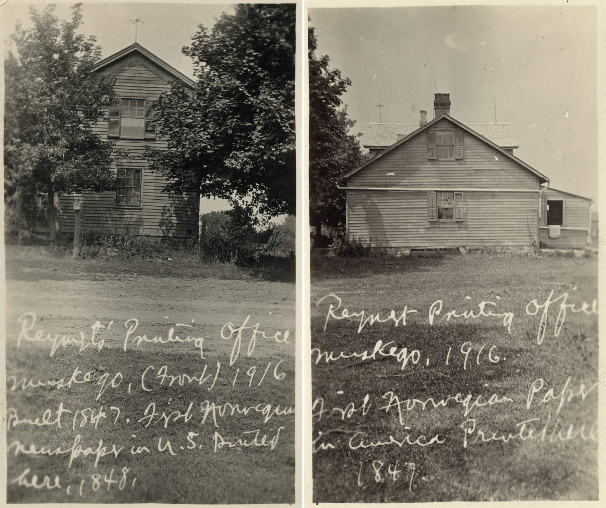 Side-by-side photographs of the front and side of the "Nordlyset" Office. Handwritten text on the photo reads, "Reymert's Printing Office. Muskego, (front) 1916. Built 1847. First Norwegian Newspaper in U.S. printed here, 1848."